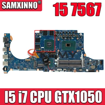 CN-0JG23N NC-0W1W04 Pentru dell Inspiron 15 7567 P65F Laptop Placa de baza BBV00 LA-D993P W/ I5-7300HQ i7-7700HQ CPU GPU GTX1050 2