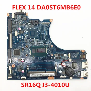 Transport gratuit de Înaltă Calitate, Placa de baza Pentru Flex 14 Laptop Placa de baza DA0ST6MB6E0 Cu SR16Q I3-4010U CPU Complet de Lucru Bine 1